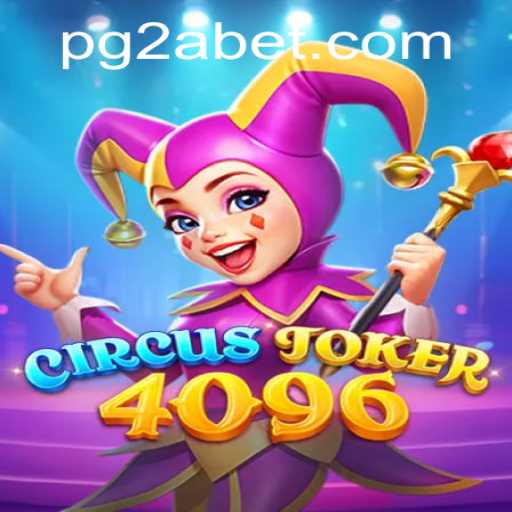 Discover the Thrills of CircusJoker4096: A New Era of Gaming
